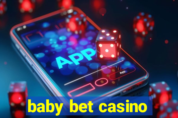 baby bet casino